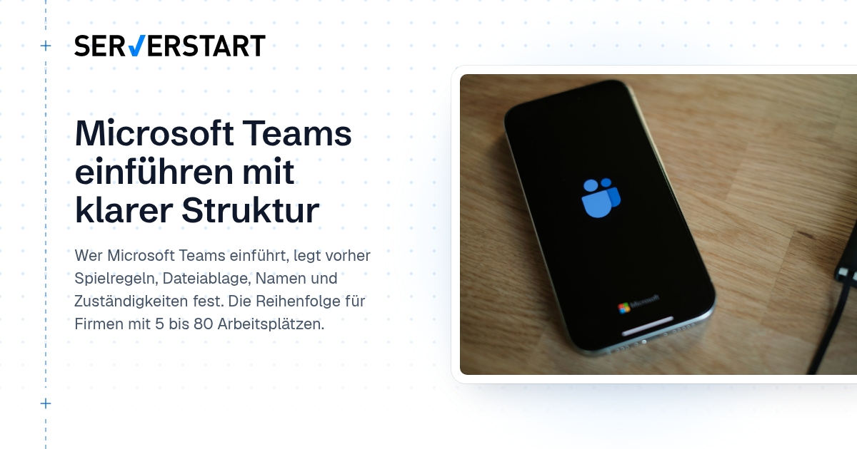 Microsoft Teams einführen mit klarer Struktur - serverstart